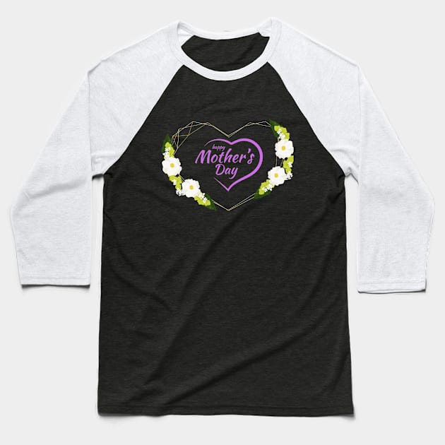 Happy Mothers Day Baseball T-Shirt by Cwn-Studio